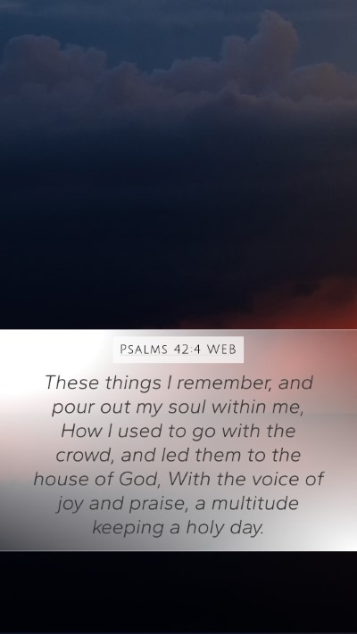 Psalms 42:4 WEB Bible Verse Image