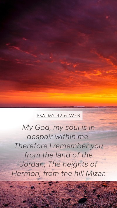 Psalms 42:6 WEB Bible Verse Image