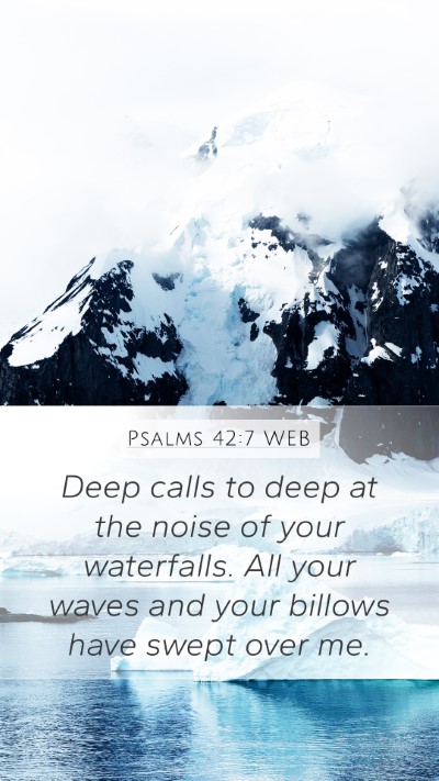 Psalms 42:7 WEB Bible Verse Image