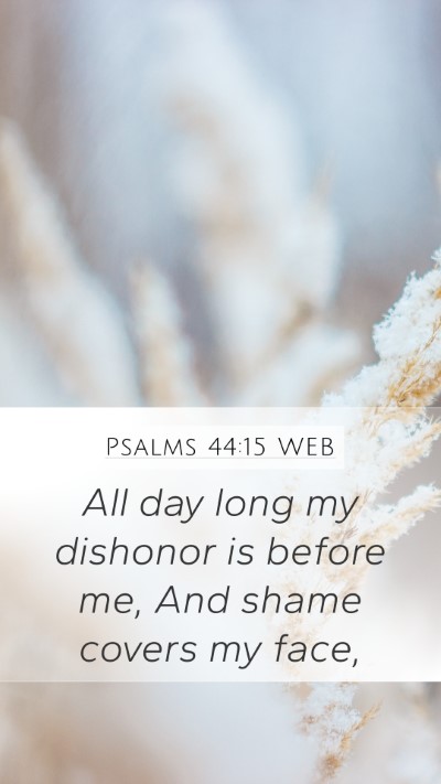 Psalms 44:15 WEB Bible Verse Image