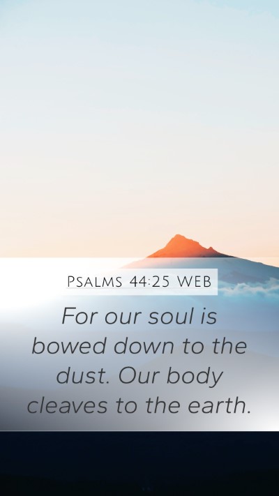 Psalms 44:25 WEB Bible Verse Image