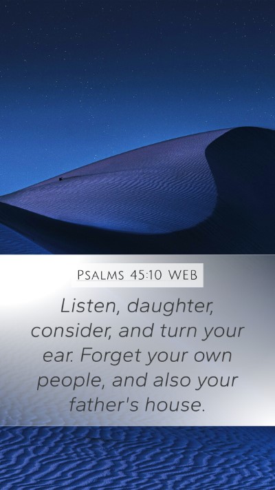 Psalms 45:10 WEB Bible Verse Image
