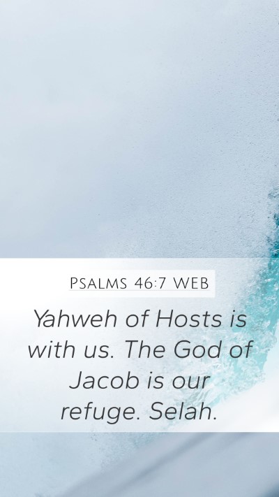 Psalms 46:7 WEB Bible Verse Image