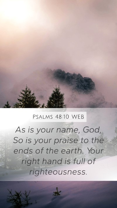 Psalms 48:10 WEB Bible Verse Image