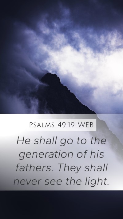 Psalms 49:19 WEB Bible Verse Image