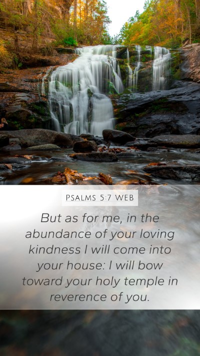 Psalms 5:7 WEB Bible Verse Image