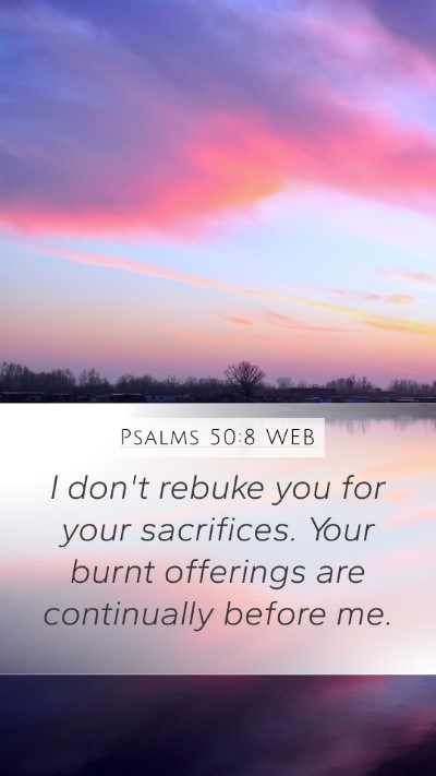 Psalms 50:8 WEB Bible Verse Image
