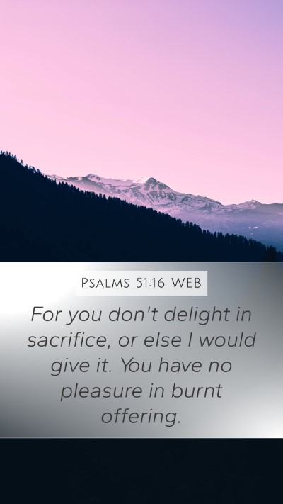 Psalms 51:16 WEB Bible Verse Image