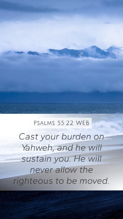 Psalms 55:22 WEB Bible Verse Image