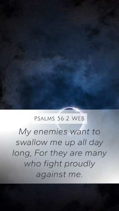 Psalms 56:2 WEB Bible Verse Image