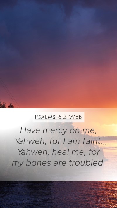 Psalms 6:2 WEB Bible Verse Image