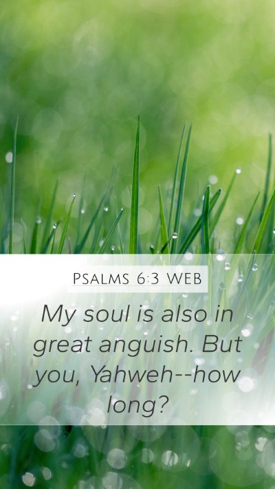 Psalms 6:3 WEB Bible Verse Image