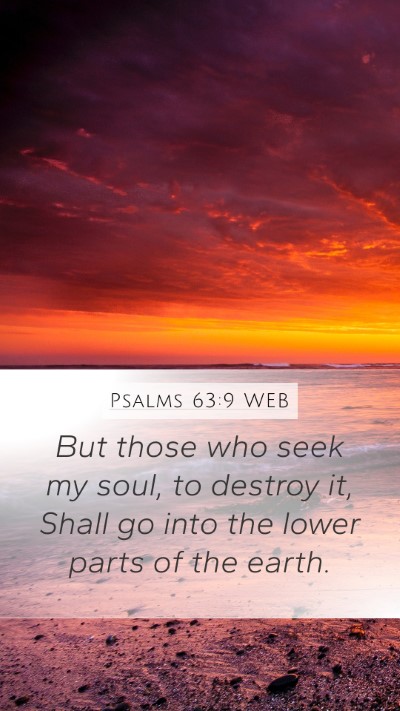 Psalms 63:9 WEB Bible Verse Image
