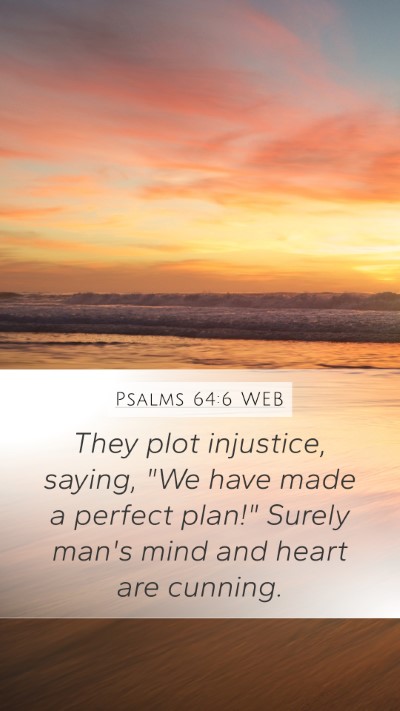 Psalms 64:6 WEB Bible Verse Image