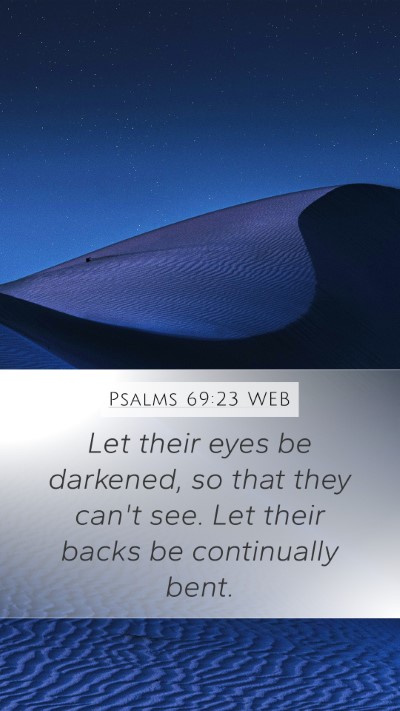 Psalms 69:23 WEB Bible Verse Image
