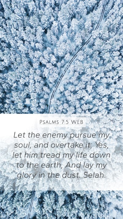 Psalms 7:5 WEB Bible Verse Image