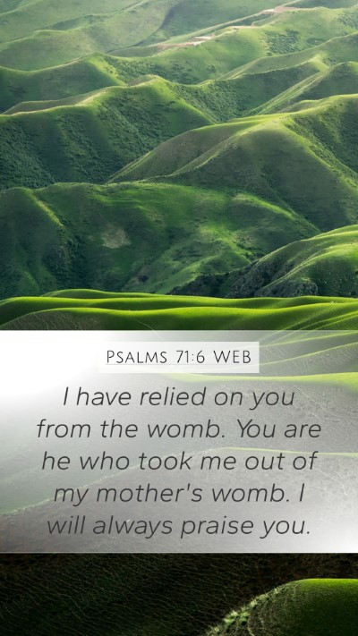 Psalms 71:6 WEB Bible Verse Image