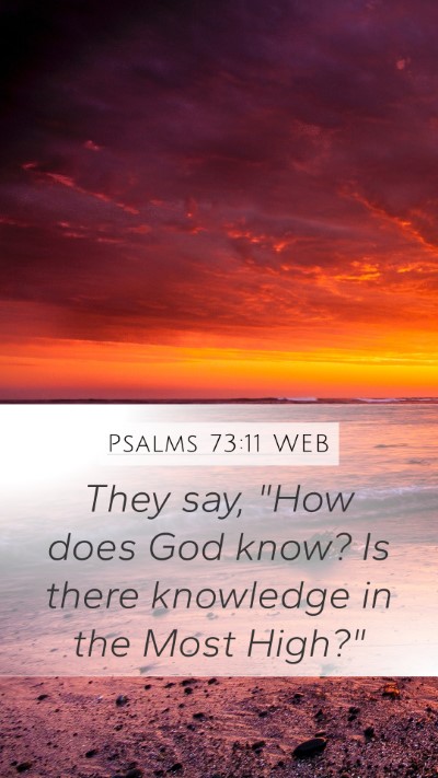 Psalms 73:11 WEB Bible Verse Image
