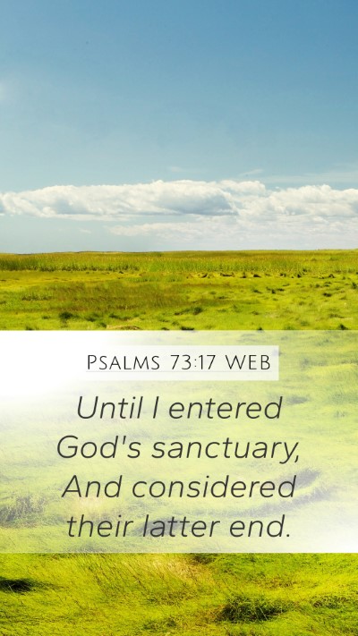 Psalms 73:17 WEB Bible Verse Image