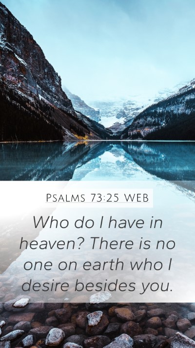 Psalms 73:25 WEB Bible Verse Image