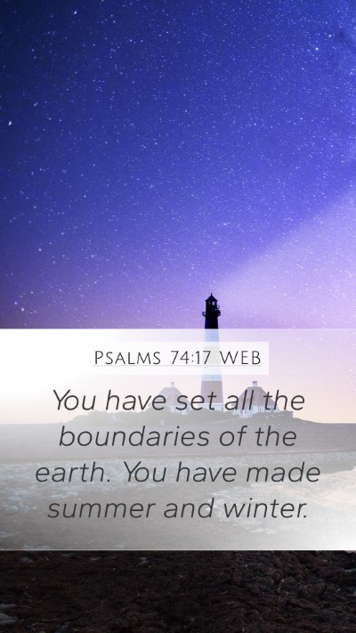 Psalms 74:17 WEB Mobile Phone Wallpaper - You have set all the boundaries of the earth. You - Mobile Bible Verse Wallpaper