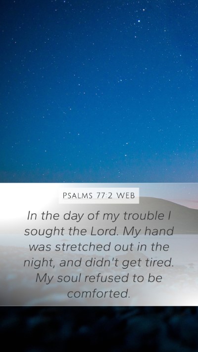 Psalms 77:2 WEB Bible Verse Image