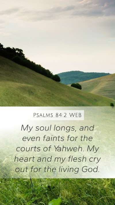 Psalms 84:2 WEB Bible Verse Image