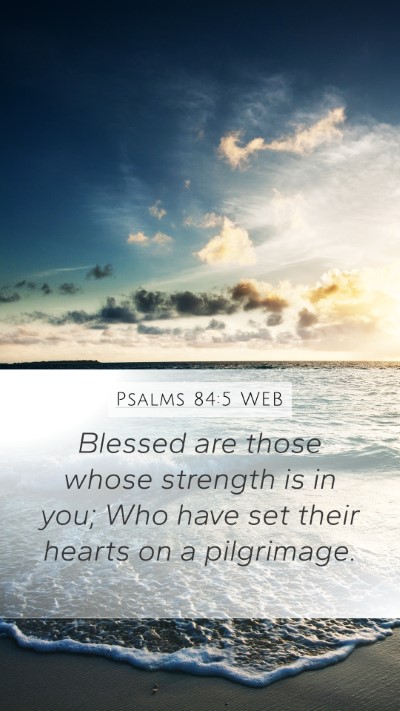 Psalms 84:5 WEB Bible Verse Image