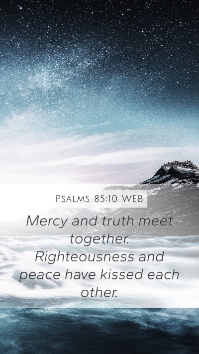 Psalms 85:10 WEB Bible Verse Image