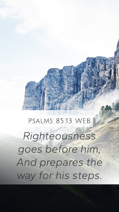 Psalms 85:13 WEB Bible Verse Image