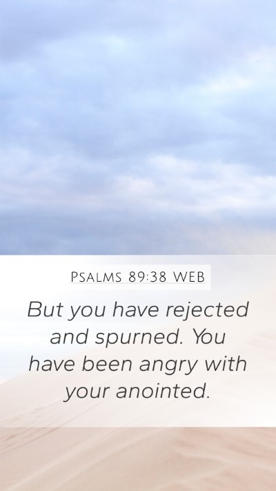 Psalms 89:38 WEB Bible Verse Image