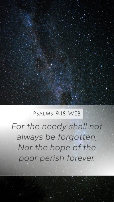 Psalms 9:18 WEB Mobile Phone Wallpaper - For the needy shall not always be forgotten, Nor - Mobile Bible Verse Wallpaper