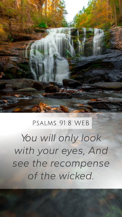 Psalms 91:8 WEB Bible Verse Image