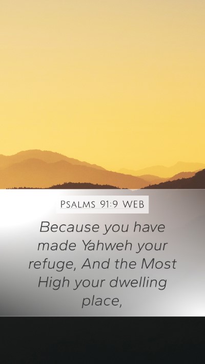 Psalms 91:9 WEB Bible Verse Image