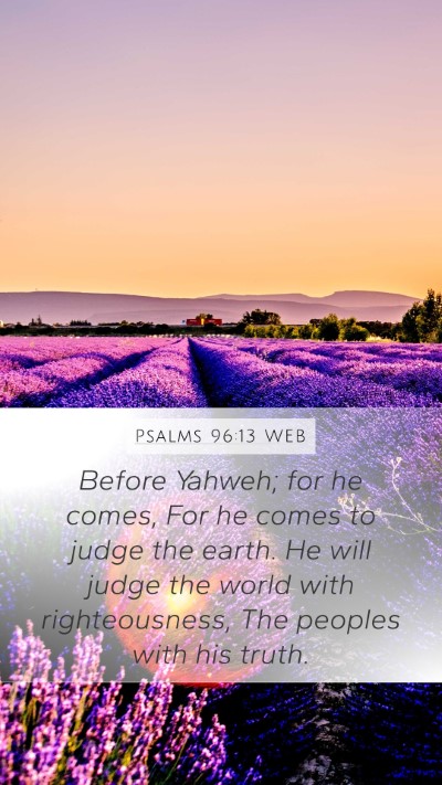 Psalms 96:13 WEB Bible Verse Image
