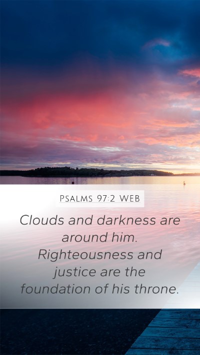 Psalms 97:2 WEB Bible Verse Image