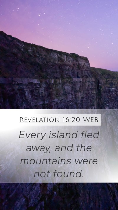 Revelation 16:20 WEB Bible Verse Image