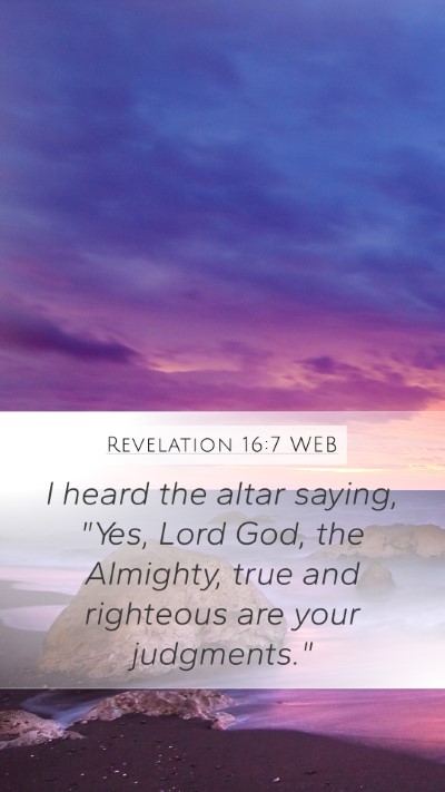 Revelation 16:7 WEB Bible Verse Image