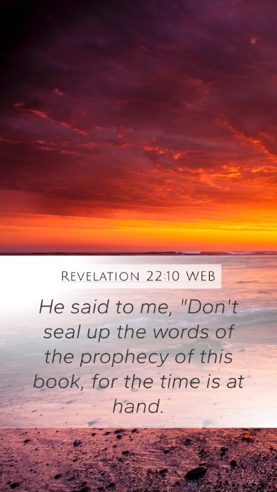 Revelation 22:10 WEB Bible Verse Image
