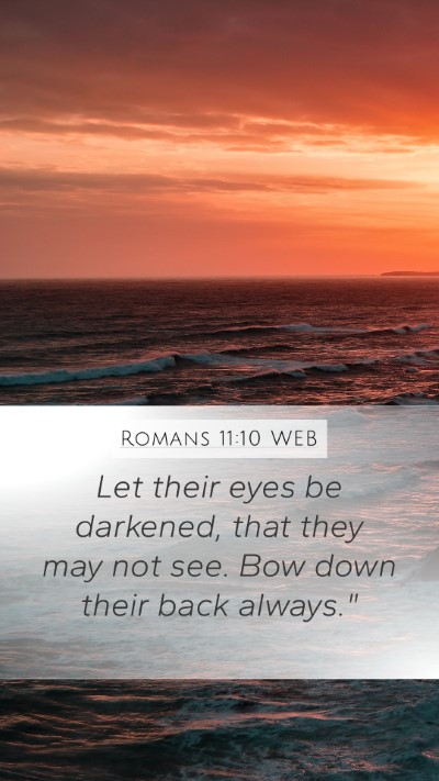 Romans 11:10 WEB Bible Verse Image
