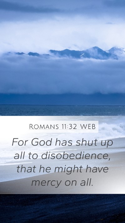 Romans 11:32 WEB Bible Verse Image