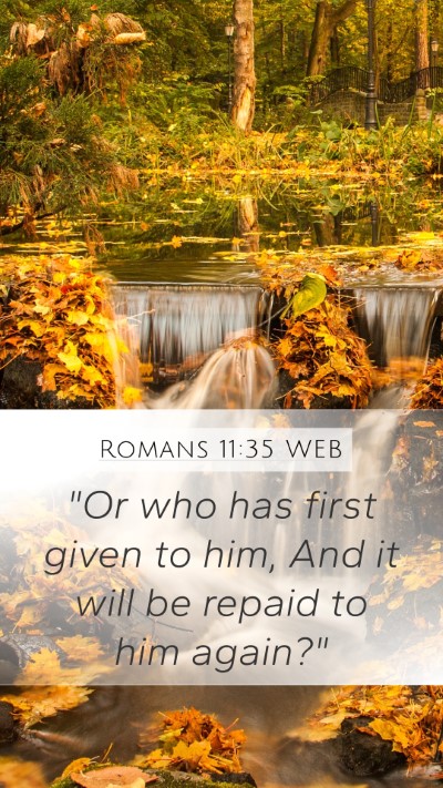 Romans 11:35 WEB Bible Verse Image