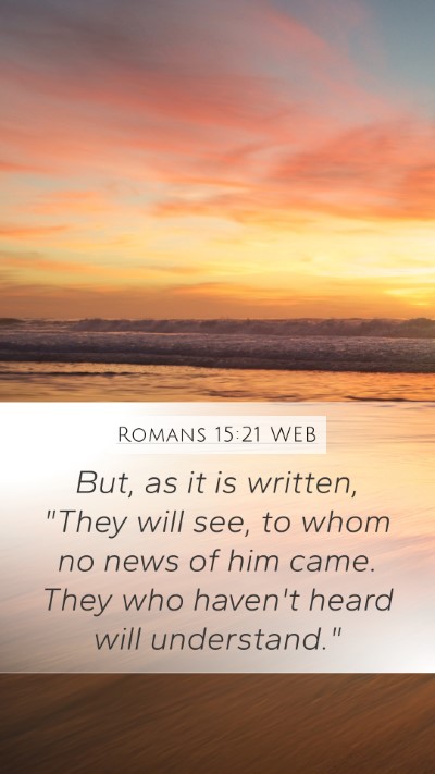 Romans 15:21 WEB Bible Verse Image