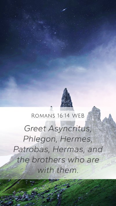 Romans 16:14 WEB Mobile Phone Wallpaper - Greet Asyncritus, Phlegon, Hermes, Patrobas, - Mobile Bible Verse Wallpaper