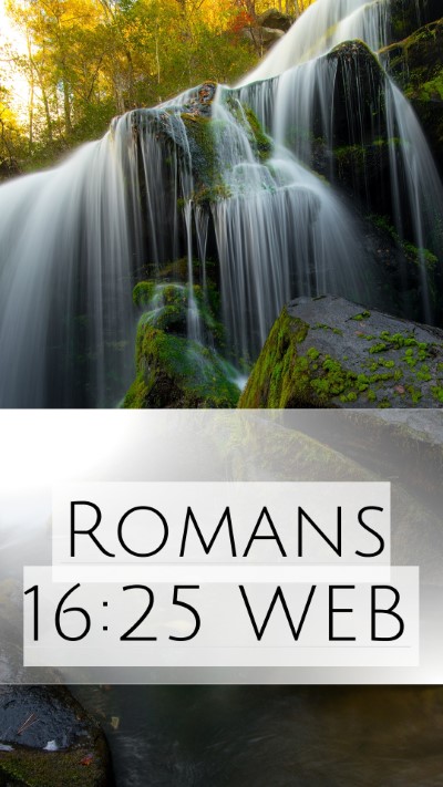 Romans 16:25 WEB Bible Verse Image