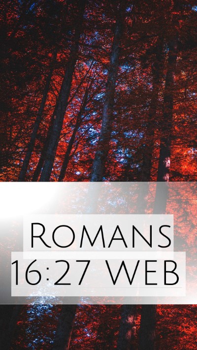 Romans 16:27 WEB Bible Verse Image