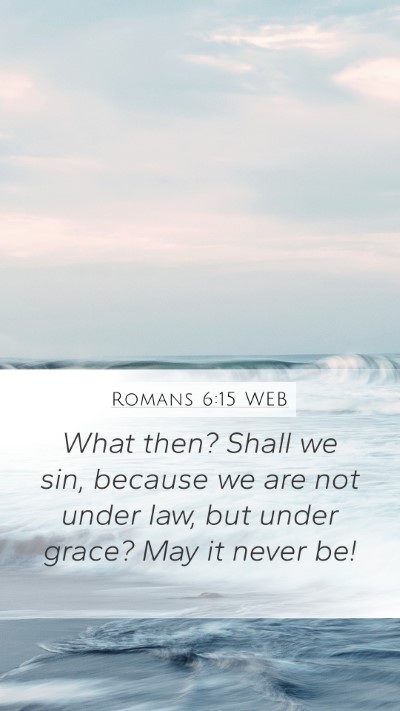 Romans 6:15 WEB Bible Verse Image