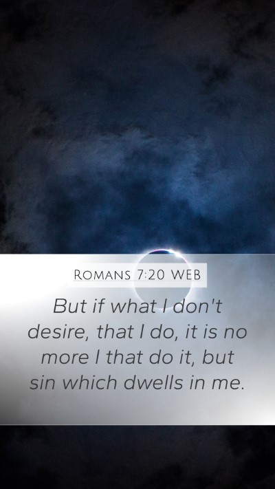 Romans 7:20 WEB Bible Verse Image