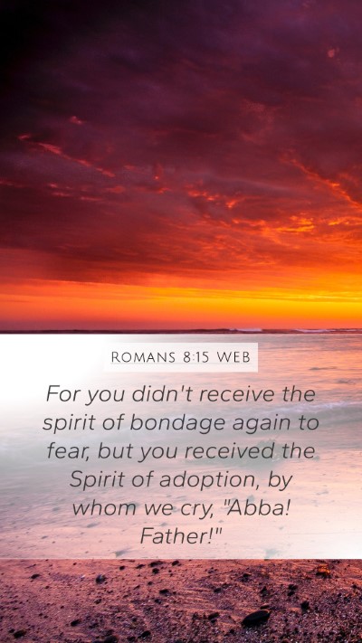Romans 8:15 WEB Bible Verse Image
