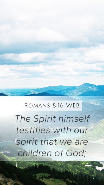 Romans 8:16 WEB Mobile Phone Wallpaper - The Spirit himself testifies with our spirit that - Mobile Bible Verse Wallpaper